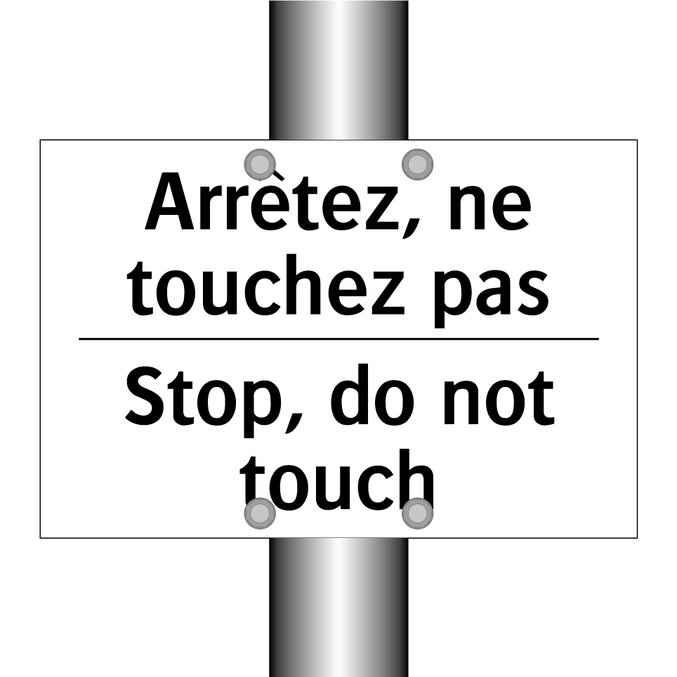 Arrêtez, ne touchez pas - Stop, do not touch