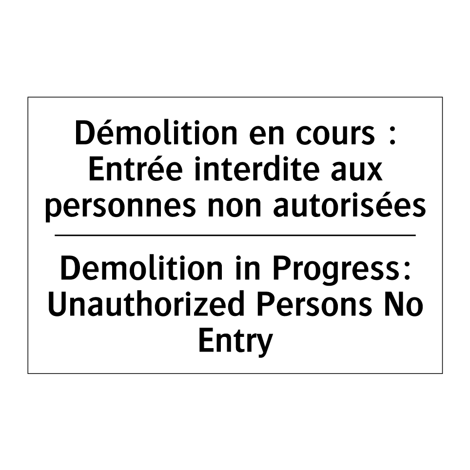 Démolition en cours : Entrée interdite /.../ - Demolition in Progress: Unauthorized /.../