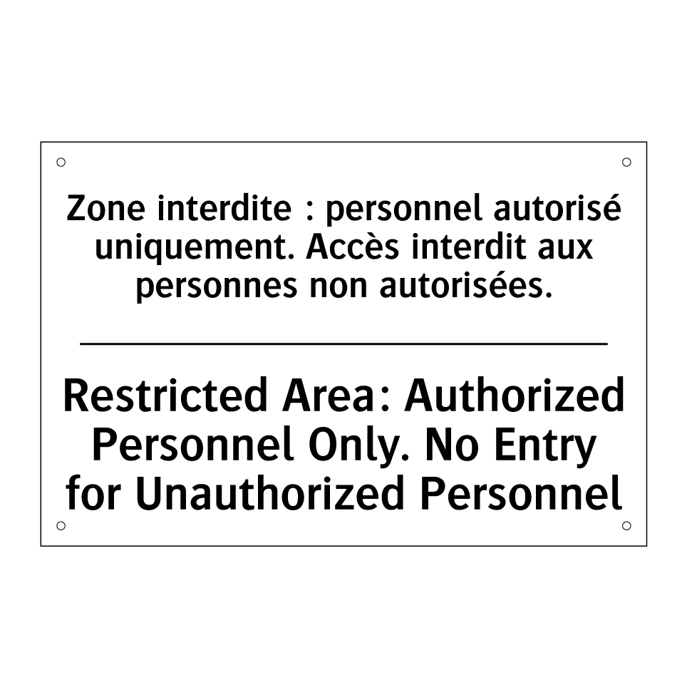 Zone interdite : personnel autorisé /.../ - Restricted Area: Authorized Personnel /.../