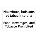Nourriture, boissons et tabac  /.../ - Food, Beverages, and Tobacco Prohibited /.../