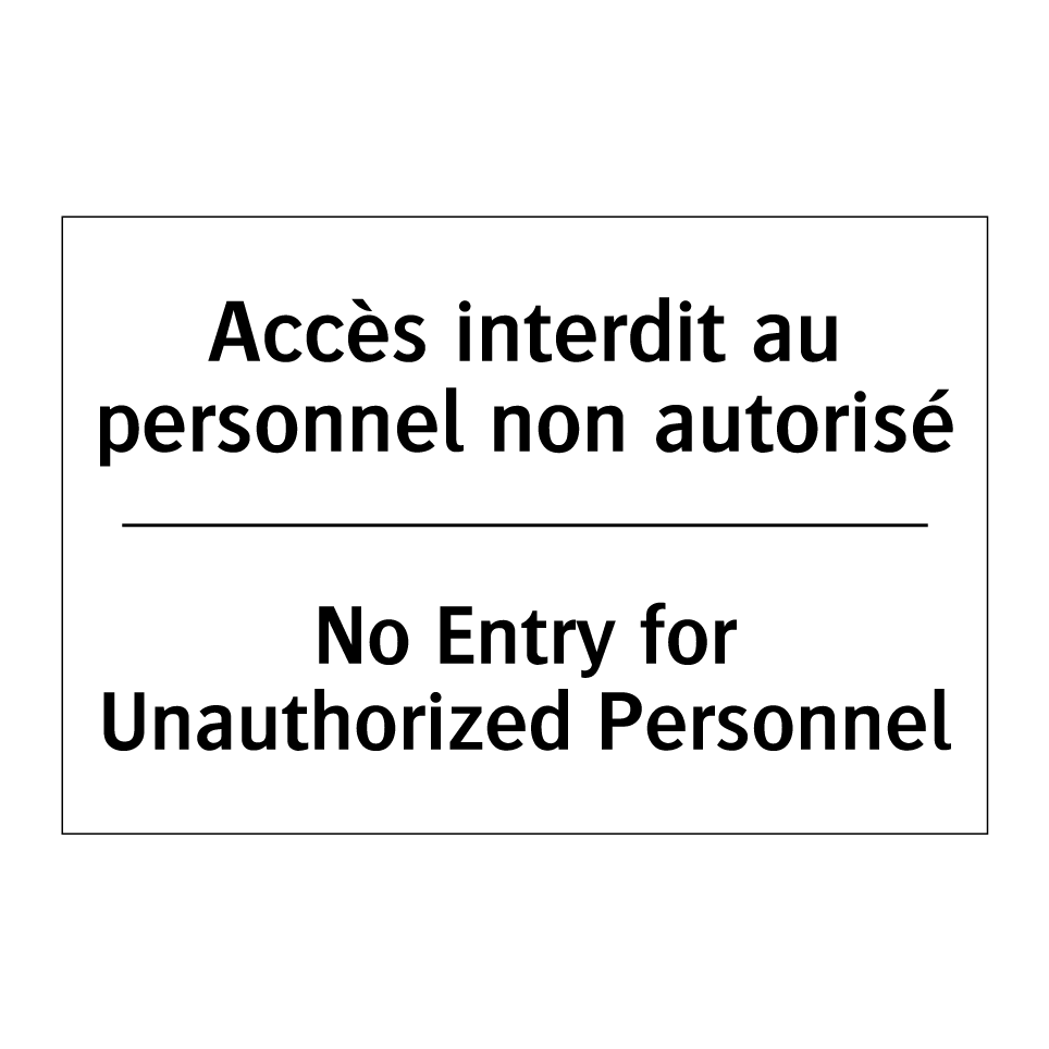 Accès interdit au personnel non /.../ - No Entry for Unauthorized Personnel /.../