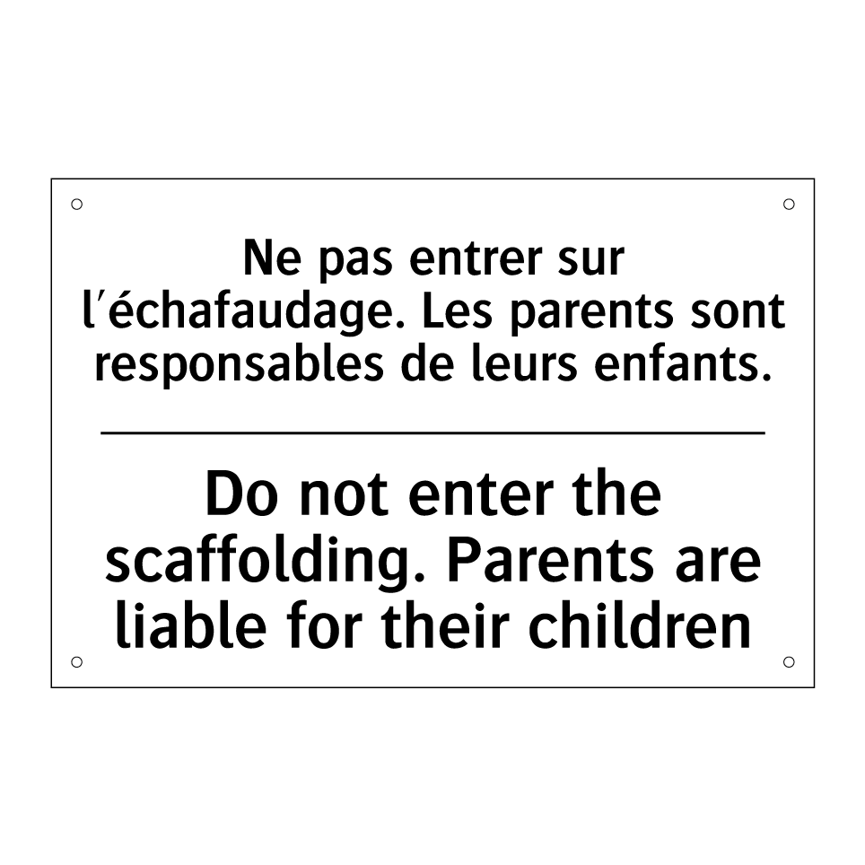 Ne pas entrer sur l'échafaudage. /.../ - Do not enter the scaffolding. /.../