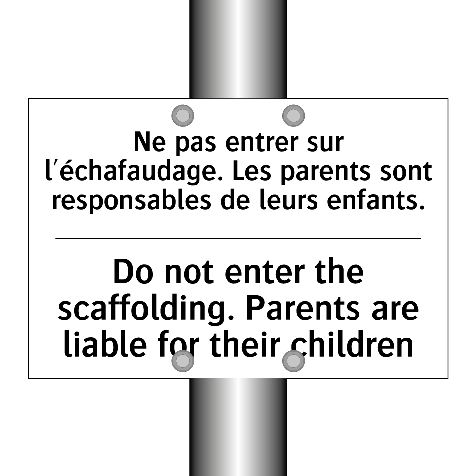 Ne pas entrer sur l'échafaudage. /.../ - Do not enter the scaffolding. /.../
