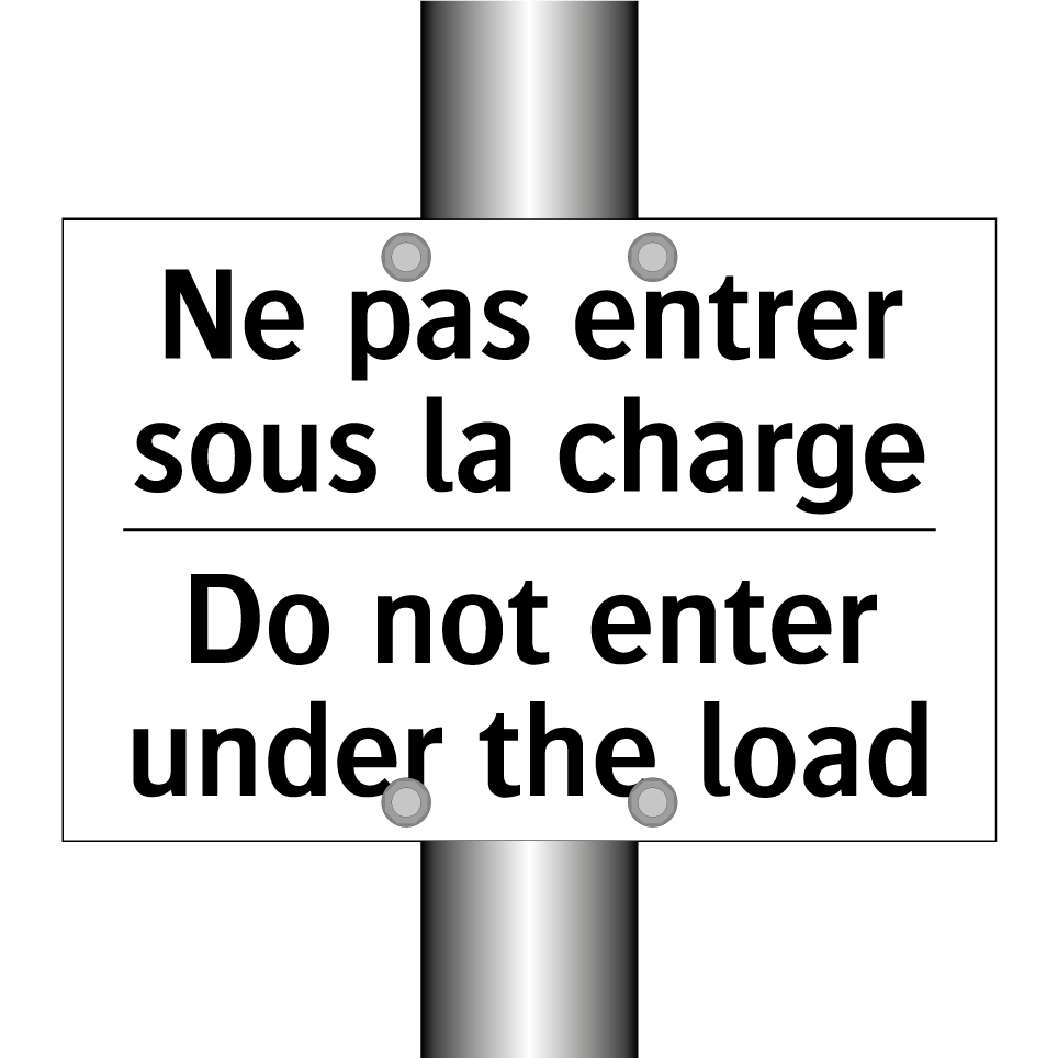 Ne pas entrer sous la charge - Do not enter under the load