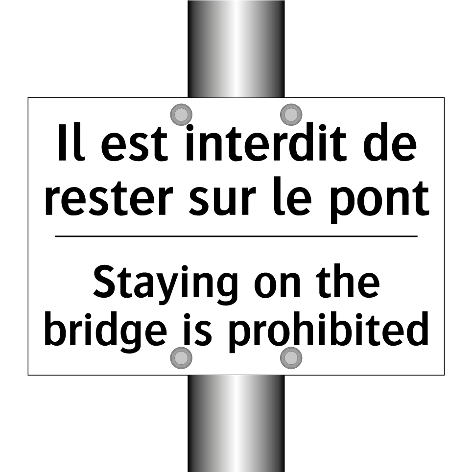 Il est interdit de rester sur /.../ - Staying on the bridge is prohibited /.../