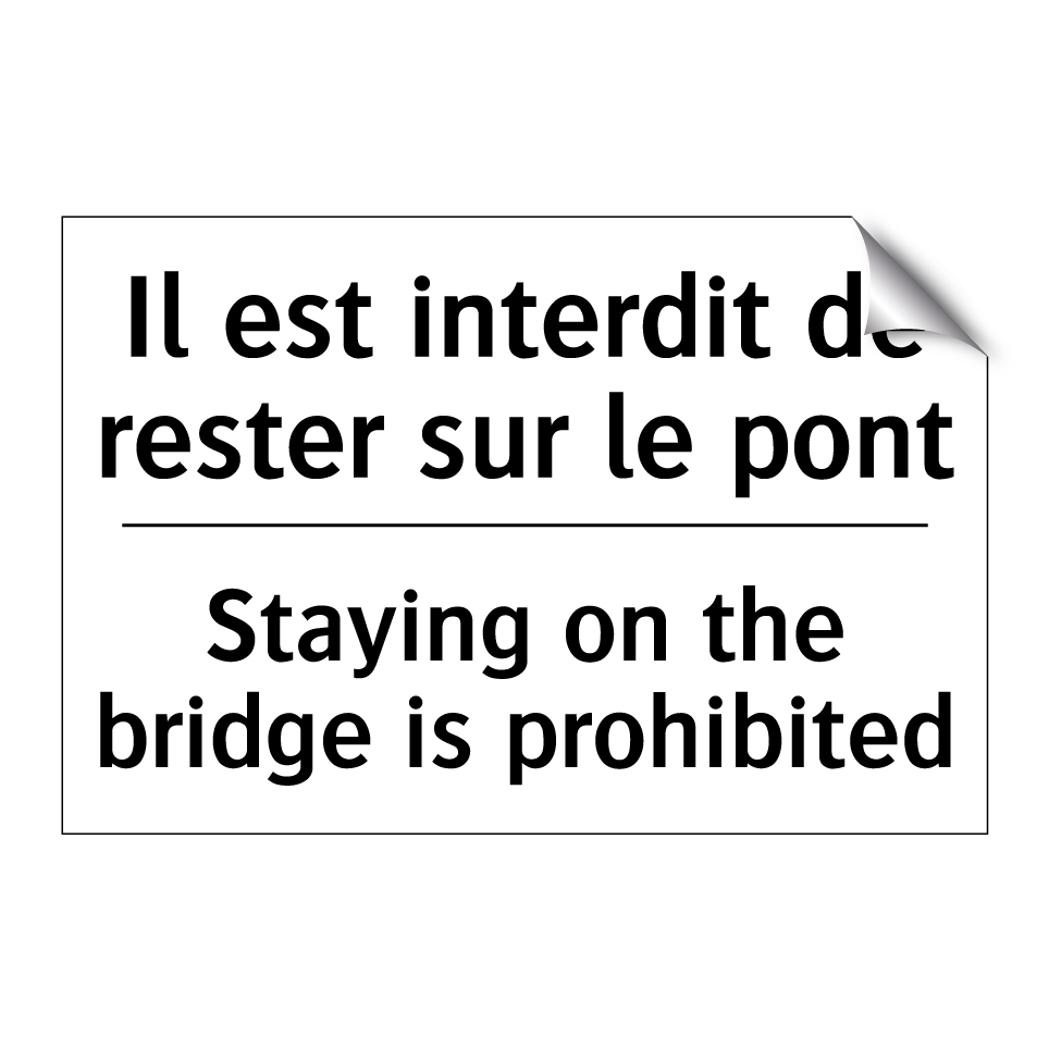 Il est interdit de rester sur /.../ - Staying on the bridge is prohibited /.../