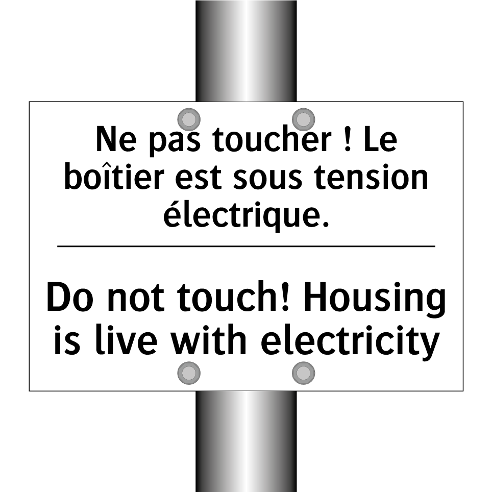 Ne pas toucher ! Le boîtier est /.../ - Do not touch! Housing is live /.../