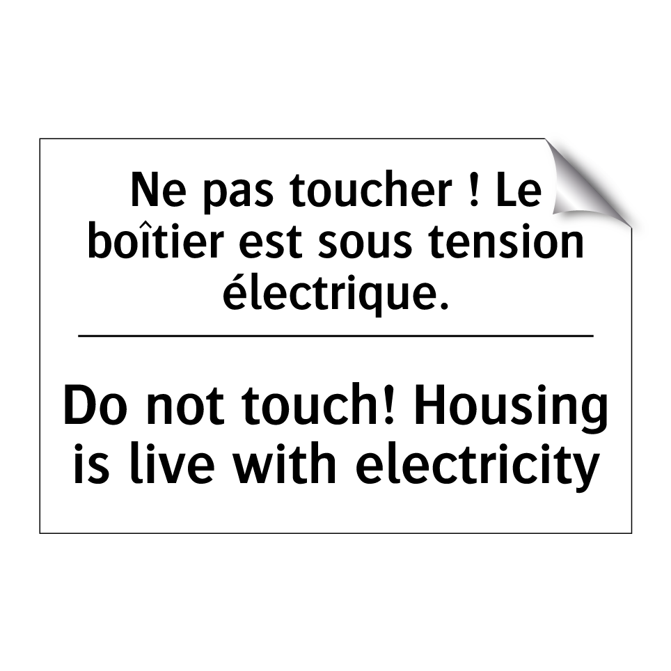 Ne pas toucher ! Le boîtier est /.../ - Do not touch! Housing is live /.../