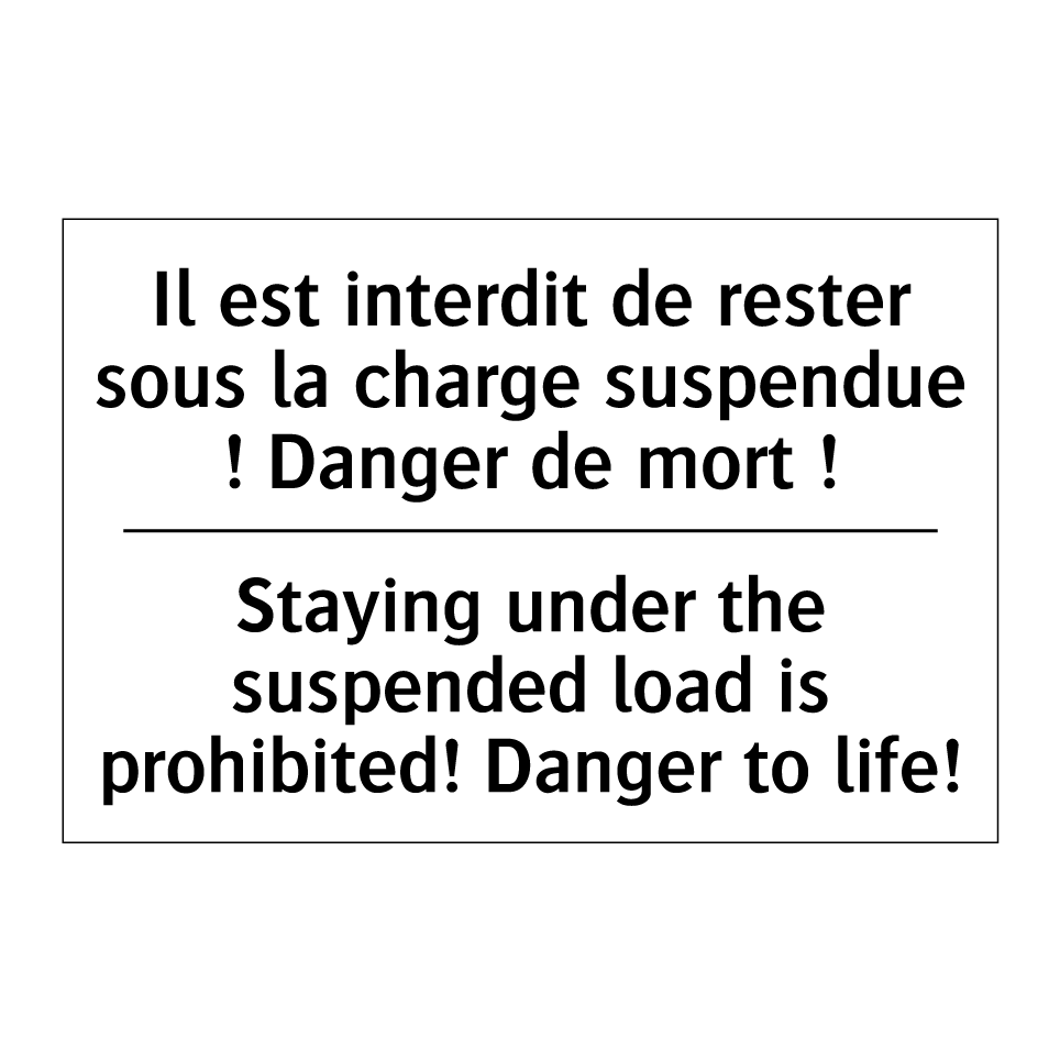 Il est interdit de rester sous /.../ - Staying under the suspended load /.../