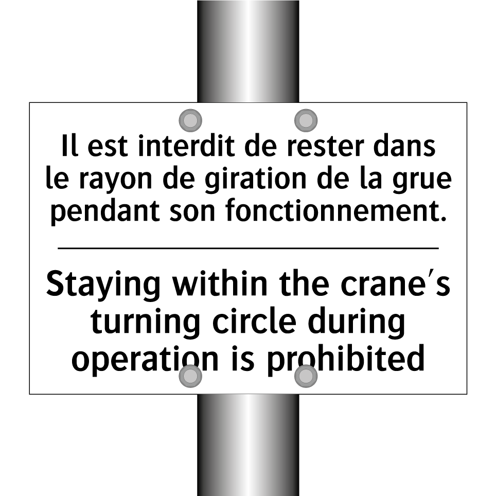 Il est interdit de rester dans /.../ - Staying within the crane's turning /.../