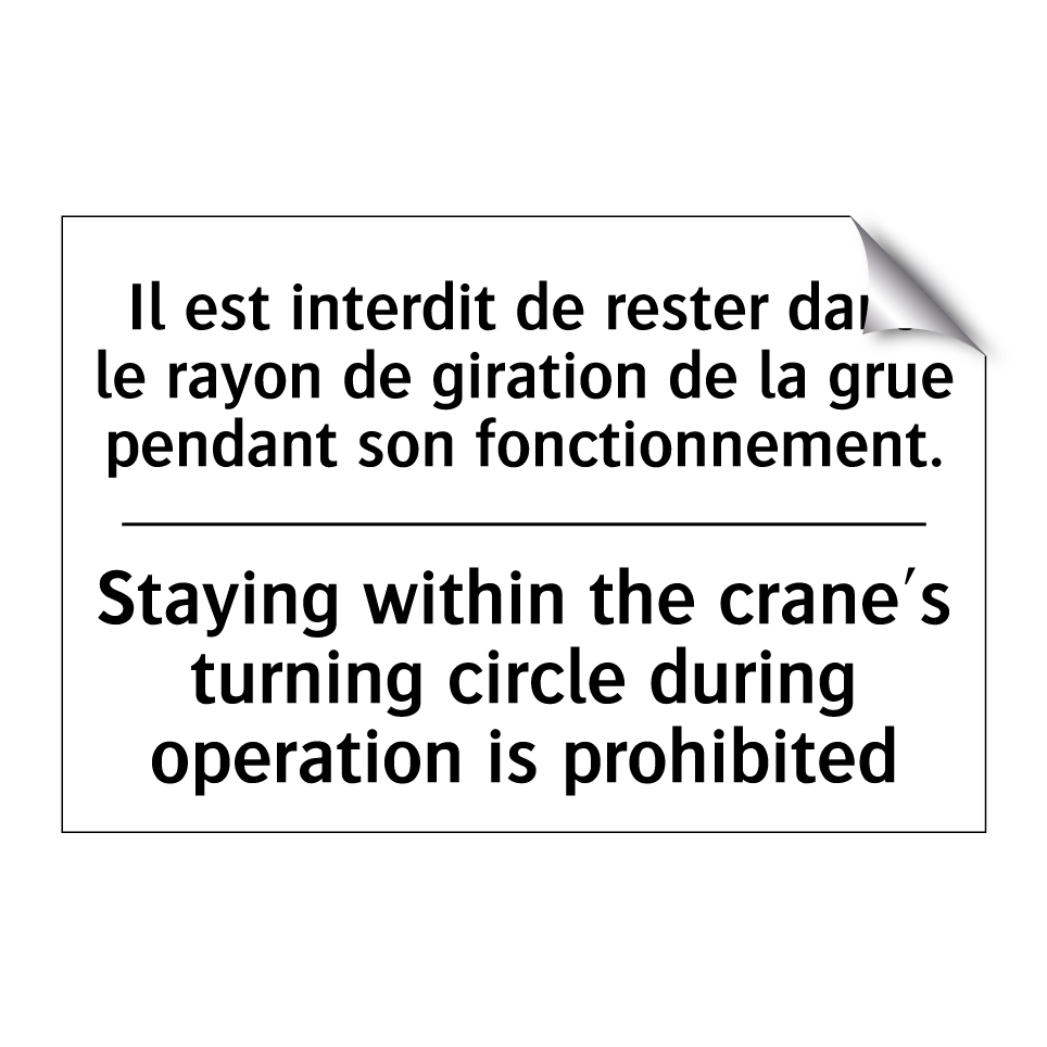 Il est interdit de rester dans /.../ - Staying within the crane's turning /.../