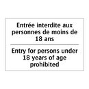 Entrée interdite aux personnes  /.../ - Entry for persons under 18 years  /.../