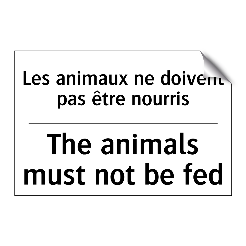 Les animaux ne doivent pas être /.../ - The animals must not be fed