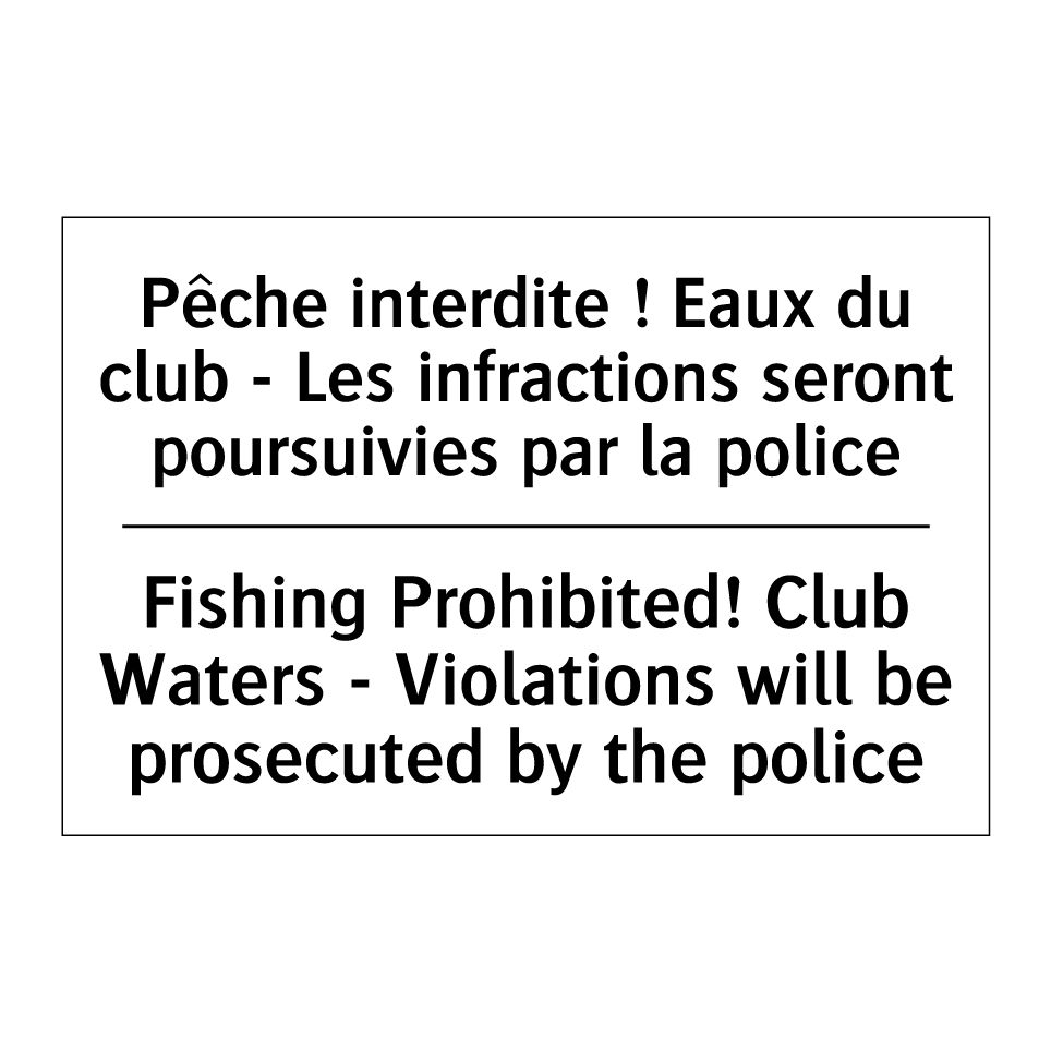 Pêche interdite ! Eaux du club /.../ - Fishing Prohibited! Club Waters /.../