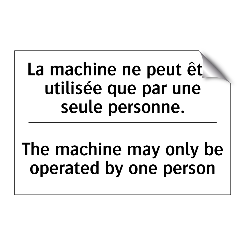 La machine ne peut être utilisée /.../ - The machine may only be operated /.../