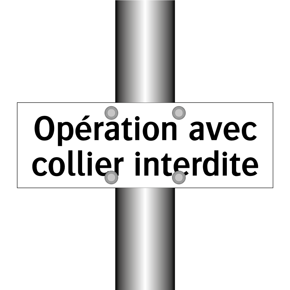 Opération avec collier interdite