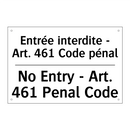Entrée interdite - Art. 461 Code  /.../ - No Entry - Art. 461 Penal Code