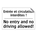 Entrée et circulation interdites  /.../ - No entry and no driving allowed! /.../