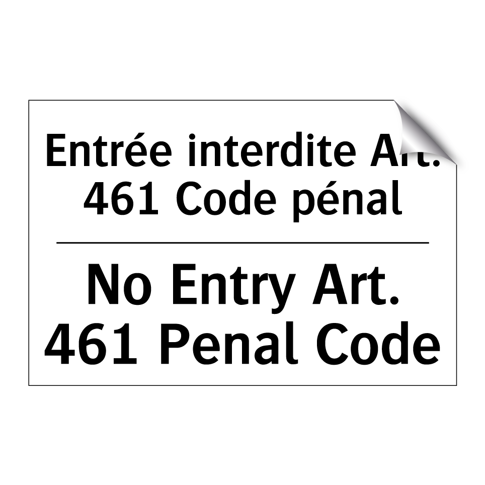 Entrée interdite Art. 461 Code /.../ - No Entry Art. 461 Penal Code
