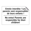 Entrée interdite ! Les parents  /.../ - No entry! Parents are responsible  /.../