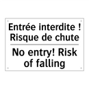 Entrée interdite ! Risque de chute /.../ - No entry! Risk of falling
