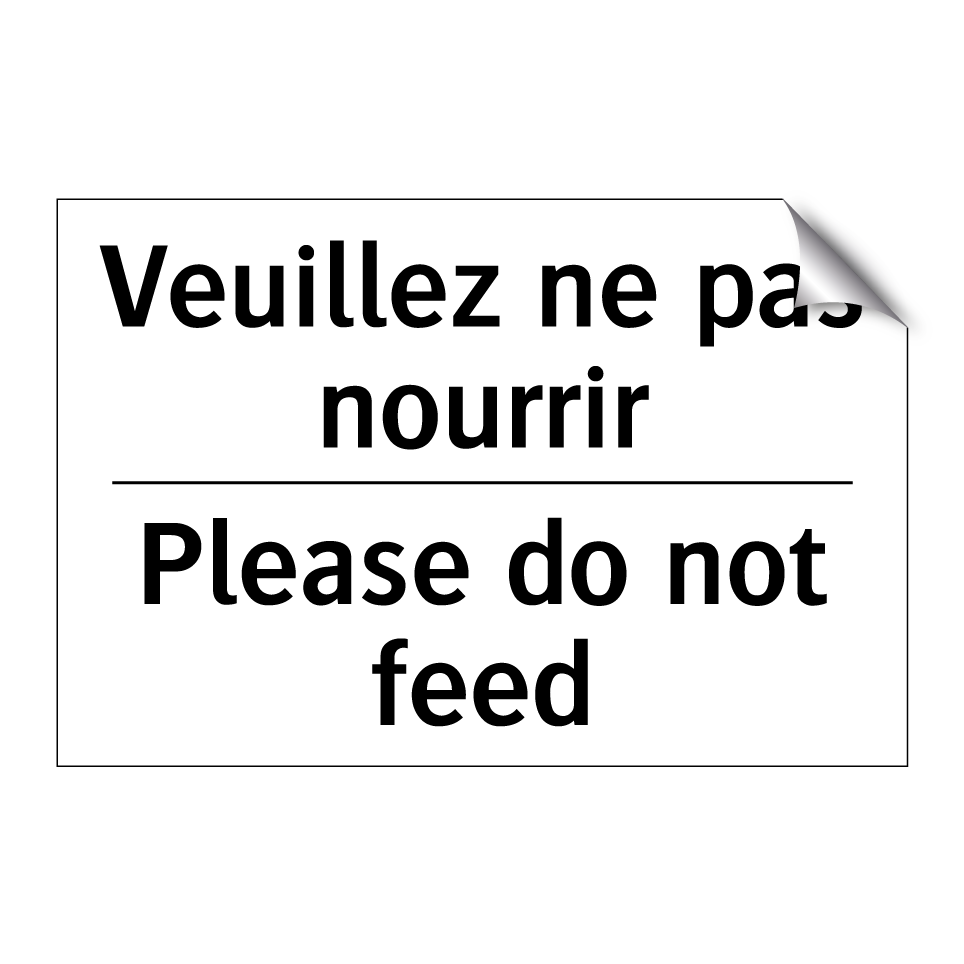 Veuillez ne pas nourrir - Please do not feed