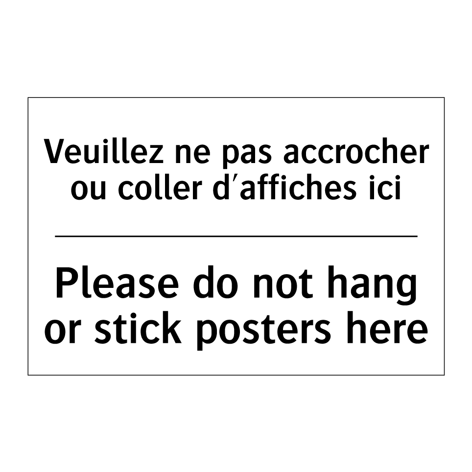 Veuillez ne pas accrocher ou coller /.../ - Please do not hang or stick posters /.../