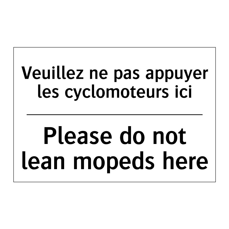 Veuillez ne pas appuyer les cyclomoteurs /.../ - Please do not lean mopeds here