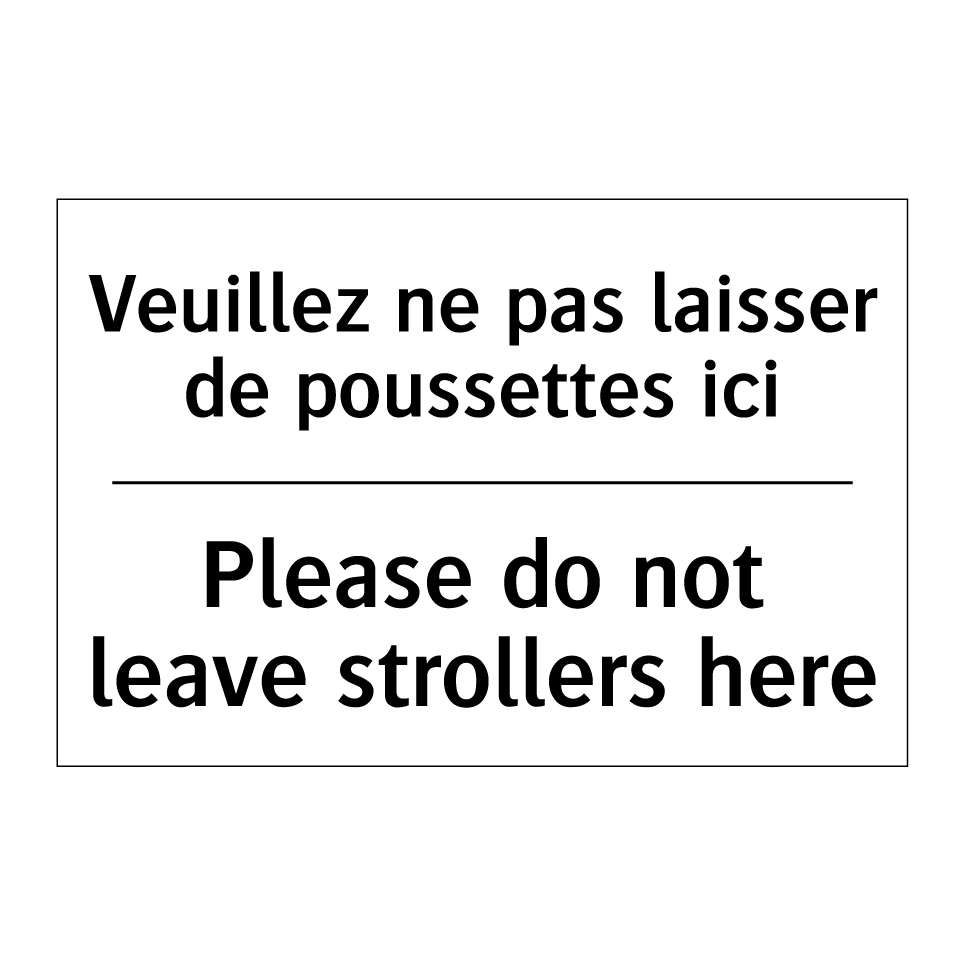 Veuillez ne pas laisser de poussettes /.../ - Please do not leave strollers /.../