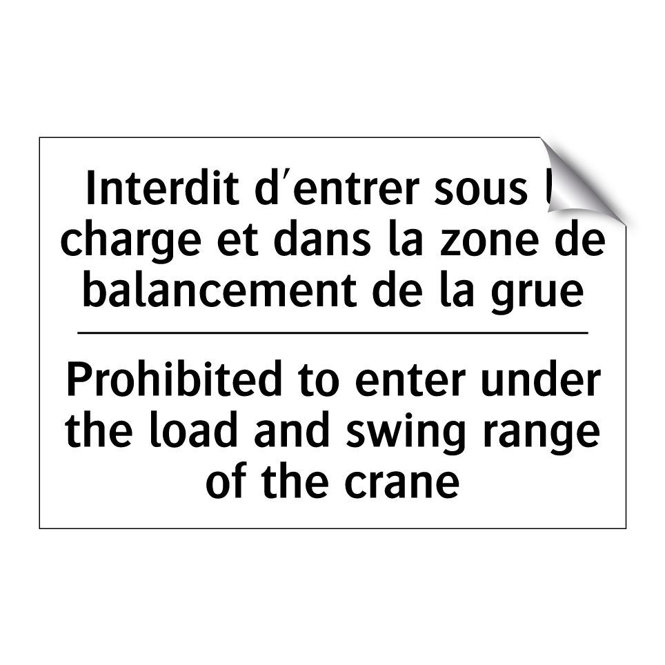 Interdit d'entrer sous la charge /.../ - Prohibited to enter under the /.../