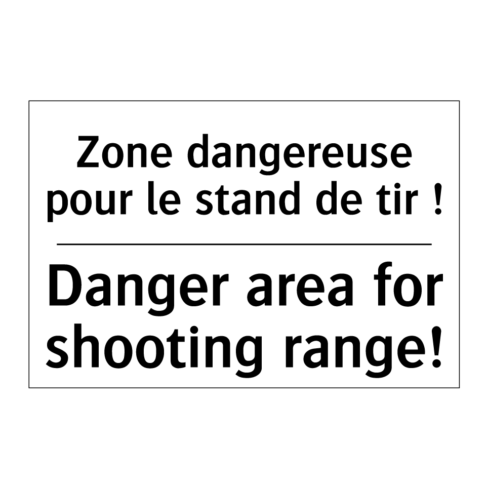 Zone dangereuse pour le stand /.../ - Danger area for shooting range! /.../