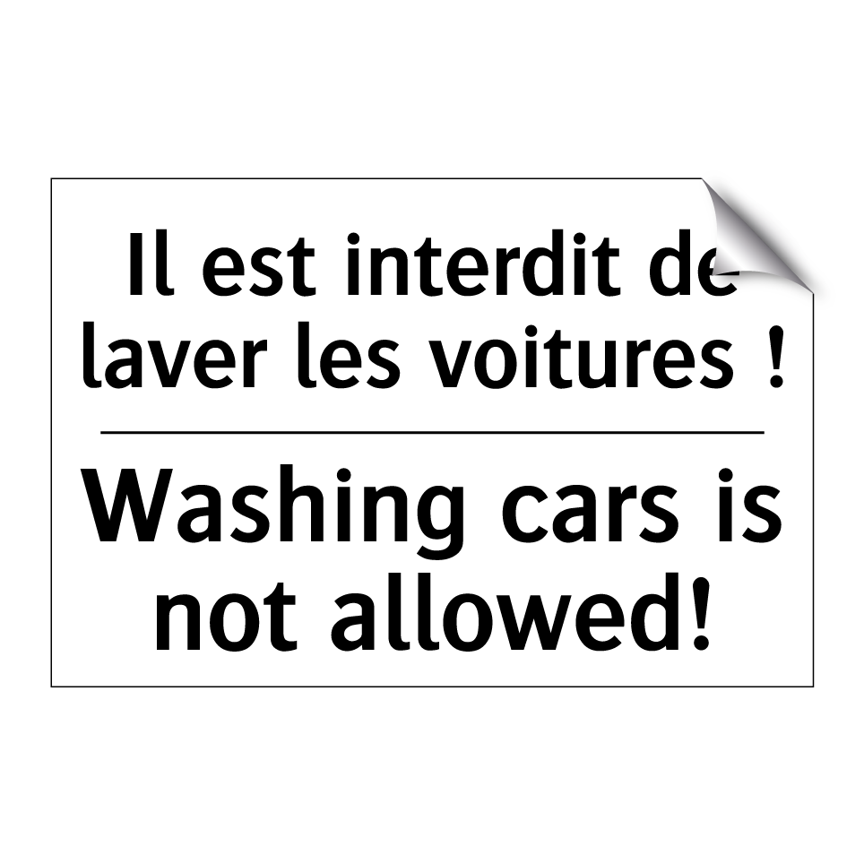 Il est interdit de laver les voitures /.../ - Washing cars is not allowed!