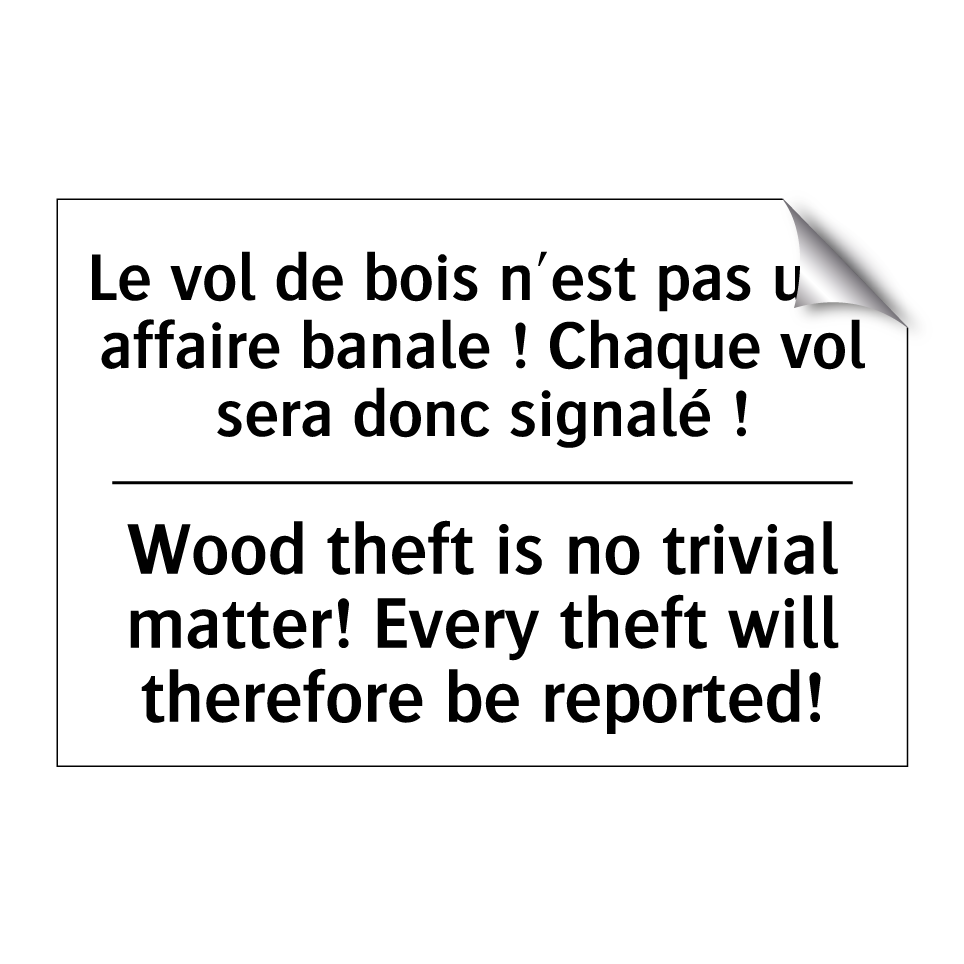 Le vol de bois n'est pas une affaire /.../ - Wood theft is no trivial matter! /.../