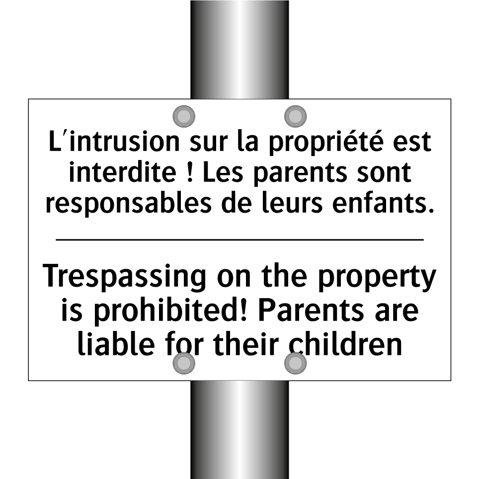 L'intrusion sur la propriété est /.../ - Trespassing on the property is /.../