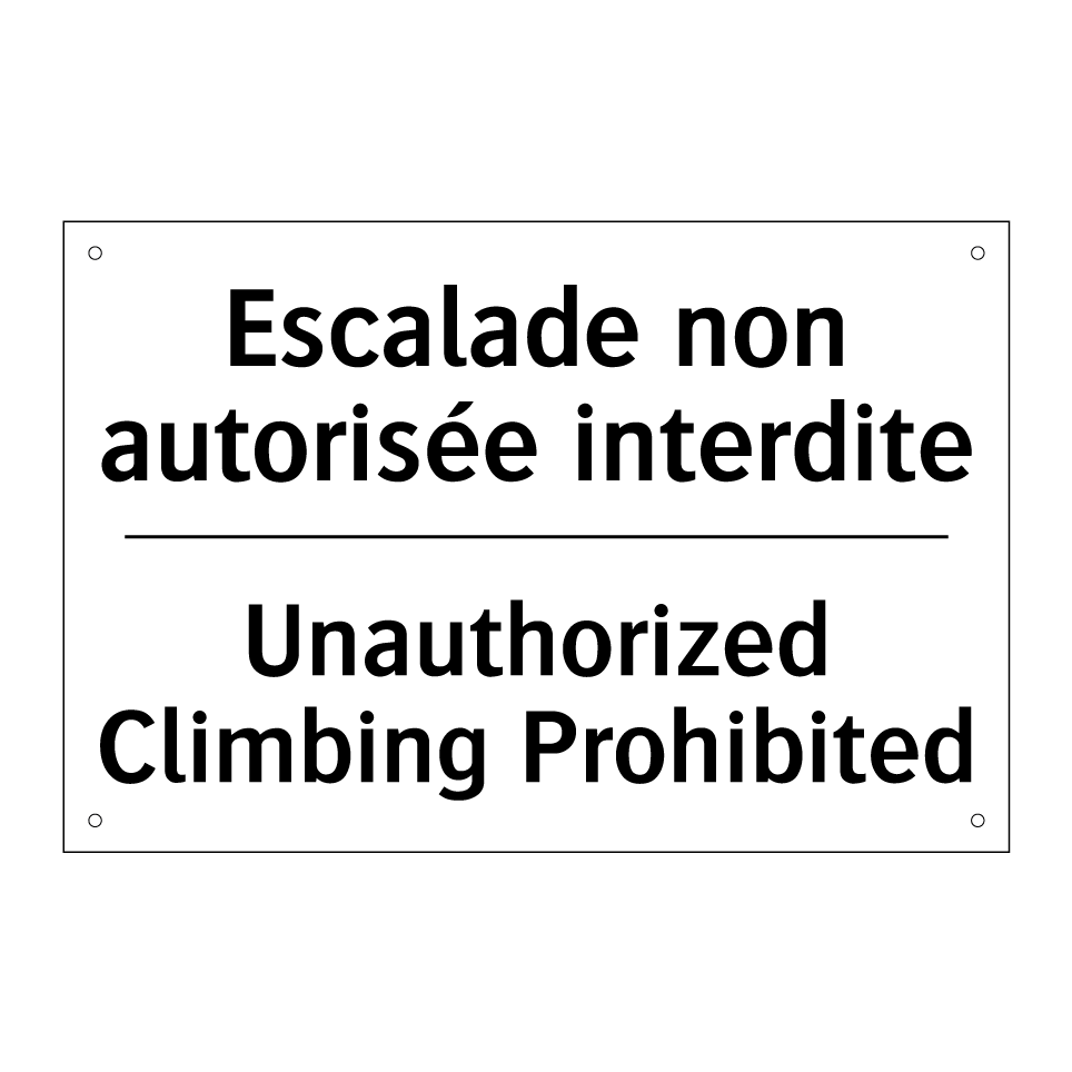 Escalade non autorisée interdite /.../ - Unauthorized Climbing Prohibited /.../