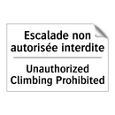Escalade non autorisée interdite /.../ - Unauthorized Climbing Prohibited /.../