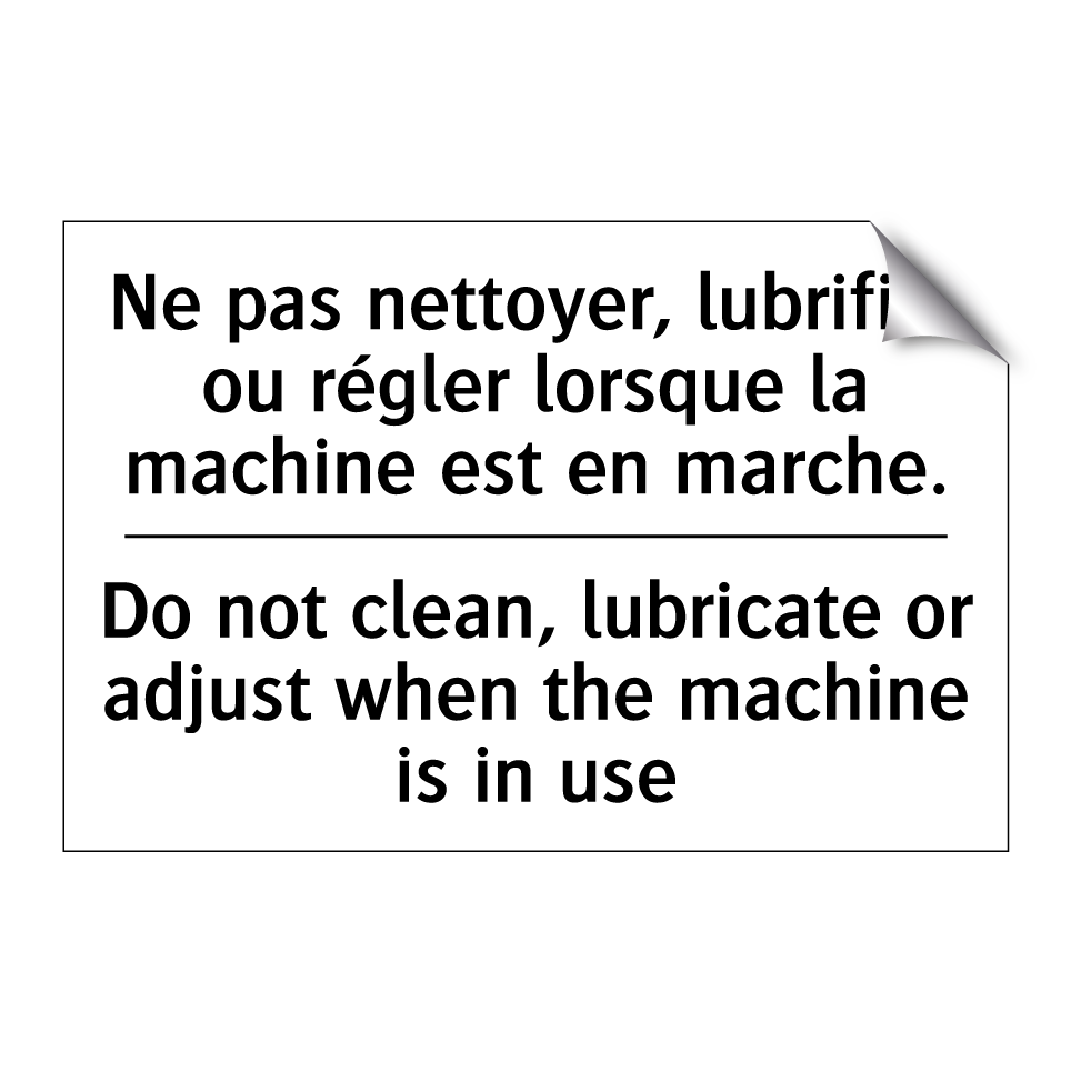 Ne pas nettoyer, lubrifier ou /.../ - Do not clean, lubricate or adjust /.../