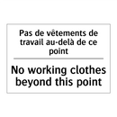 Pas de vêtements de travail au-delà  /.../ - No working clothes beyond this  /.../