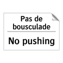 Pas de bousculade - No pushing