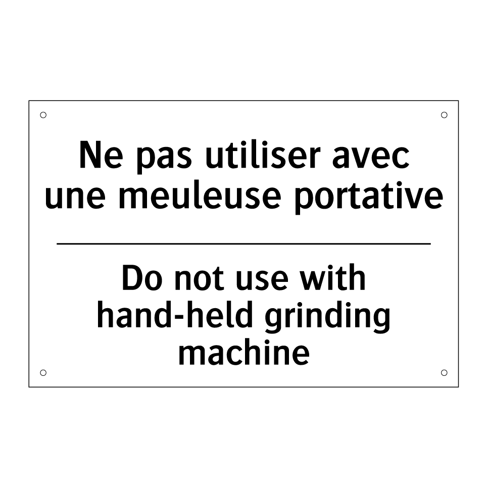 Ne pas utiliser avec une meuleuse /.../ - Do not use with hand-held grinding /.../