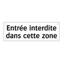 Entrée interdite dans cette zone