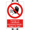 Passage sur l'aérodrome strictement interdit - Danger de mort !