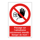 Passage sur l'aérodrome strictement interdit - Danger de mort !