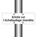 Entrée sur l'échafaudage interdite