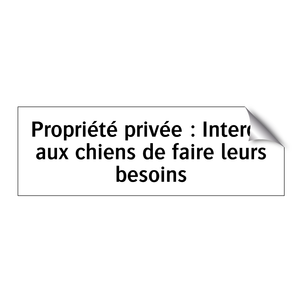 Propriété privée : Interdit aux chiens de faire leurs besoins