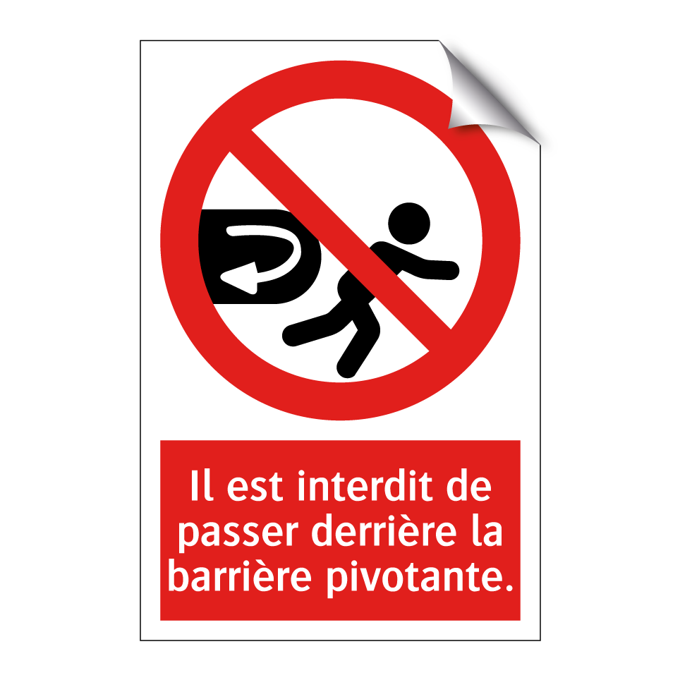 Il est interdit de passer derrière la barrière pivotante.