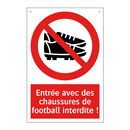 Entrée avec des chaussures de football interdite !
