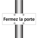 Fermez la porte