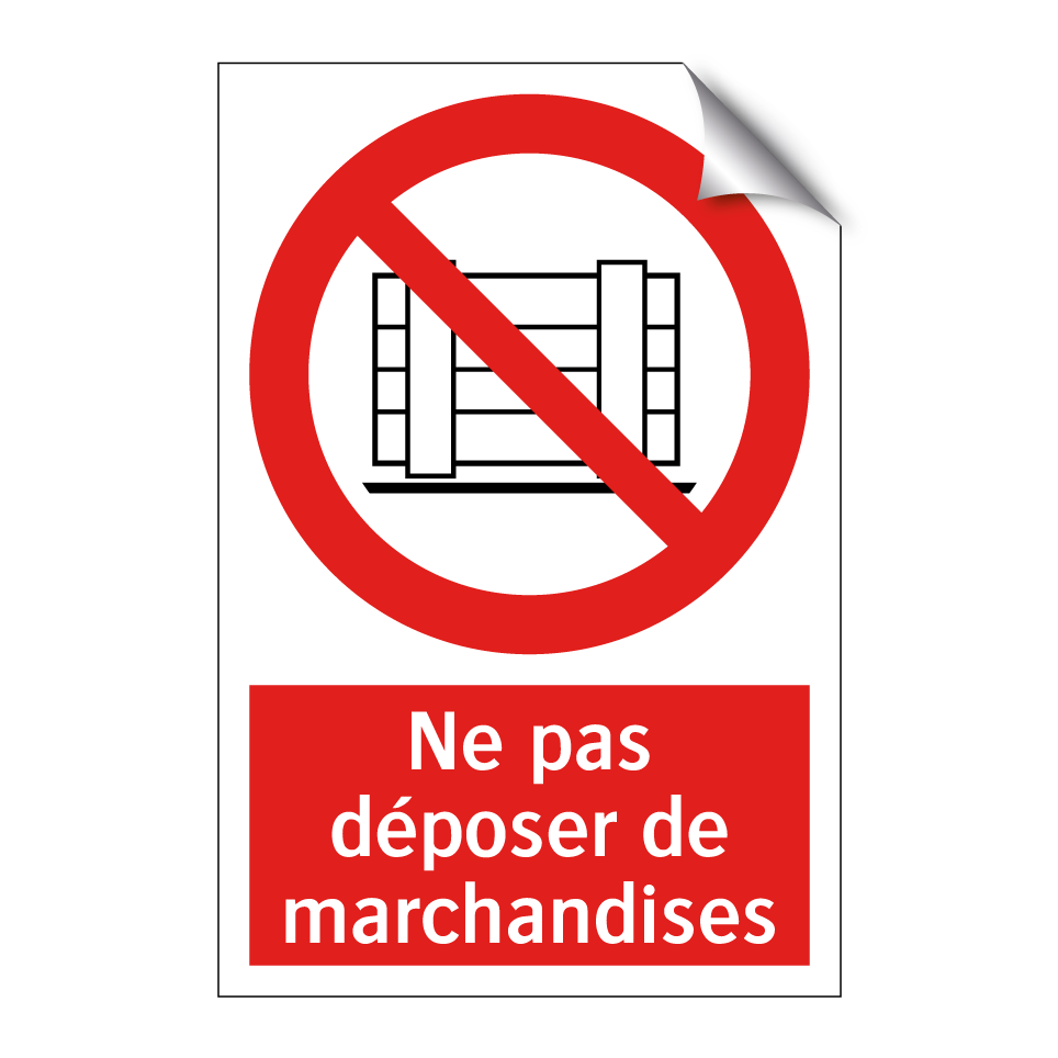 Ne pas déposer de marchandises