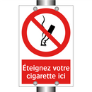 Éteignez votre cigarette ici